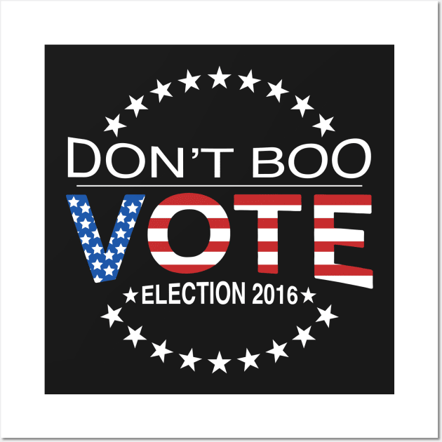 Don't Boo...Vote! Wall Art by tracimreed